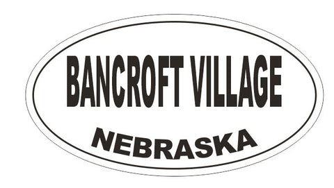 Bancroft Village Nebraska Oval Bumper Sticker or Helmet Sticker D5118 Oval