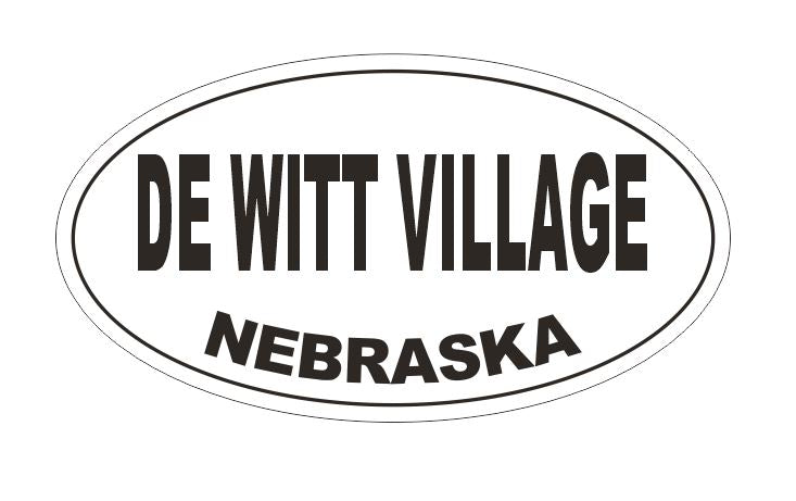 De Witt Village Nebraska Oval Bumper Sticker or Helmet Sticker D5212 Oval