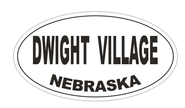 Dwight Village Nebraska Oval Bumper Sticker or Helmet Sticker D5224 Oval