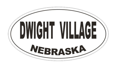 Dwight Village Nebraska Oval Bumper Sticker or Helmet Sticker D5224 Oval