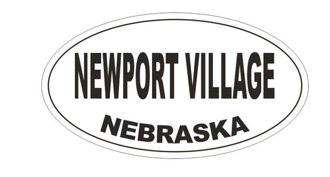 Newport VIllage Nebraska Bumper Sticker or Helmet Sticker D5342 Oval