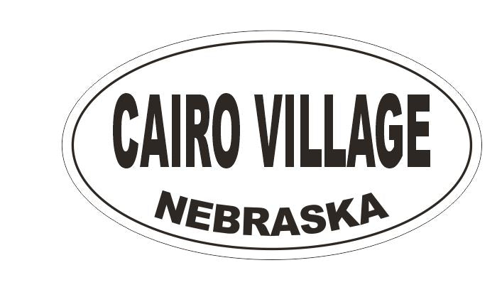 Cairo Village Nebraska Oval Bumper Sticker or Helmet Sticker D5165 Oval