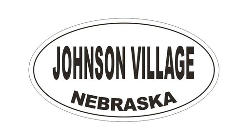 Johnson Village Nebraska Oval Bumper Sticker or Helmet Sticker D5259 Oval