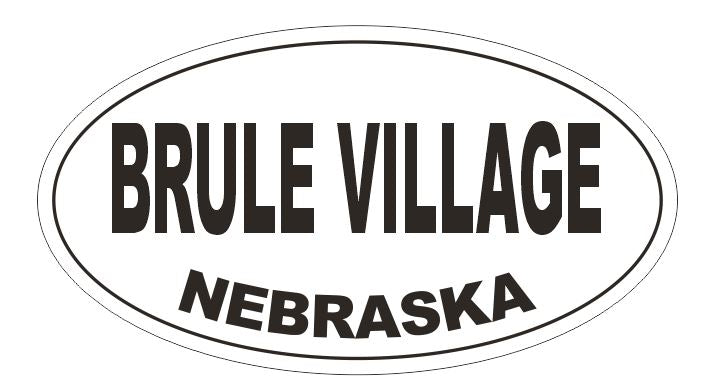 Brule Village Nebraska Oval Bumper Sticker or Helmet Sticker D5155 Oval