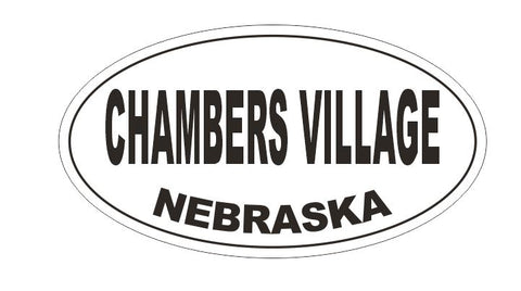 Chambers Village Nebraska Oval Bumper Sticker or Helmet Sticker D5177 Oval