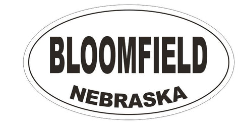 Bloomfield Nebraska Oval Bumper Sticker or Helmet Sticker D5140 Oval