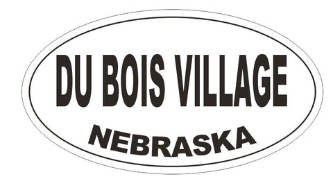 Du Bois Village Nebraska Oval Bumper Sticker or Helmet Sticker D5220 Oval