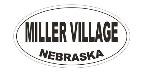 Miller Village Nebraska Bumper Sticker or Helmet Sticker D5319 Oval