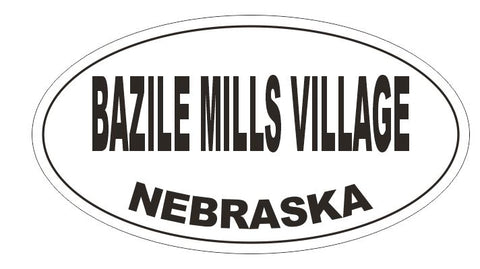 Bazile Mills Village Nebraska Oval Bumper Sticker or Helmet Sticker D5124 Oval