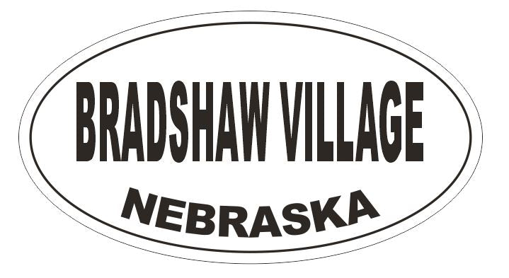 Bradshaw Village Nebraska Oval Bumper Sticker or Helmet Sticker D5145 Oval