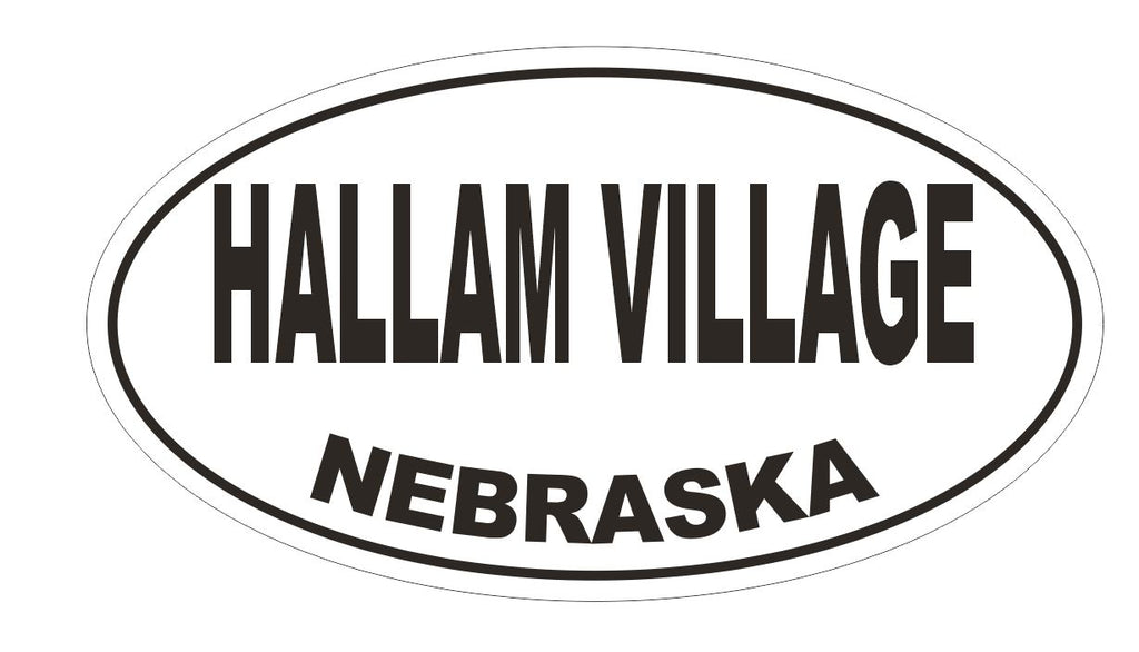 Hallam Village Nebraska Oval Bumper Sticker or Helmet Sticker D5064 Oval