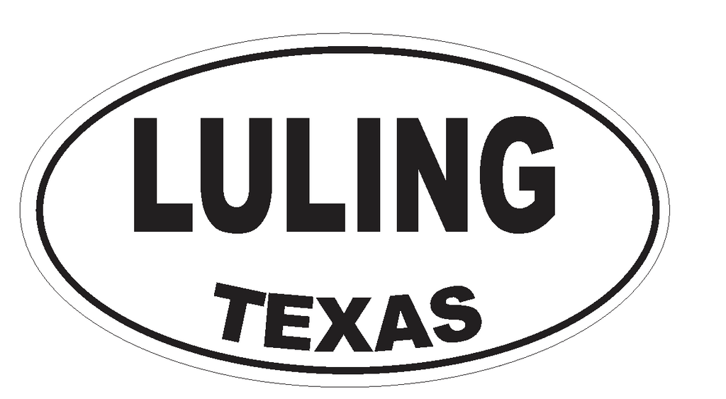 Luling Texas Oval Bumper Sticker or Helmet Sticker D3568 Euro Oval - Winter Park Products