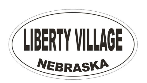 Liberty Village Nebraska Oval Bumper Sticker or Helmet Sticker D5278 Oval