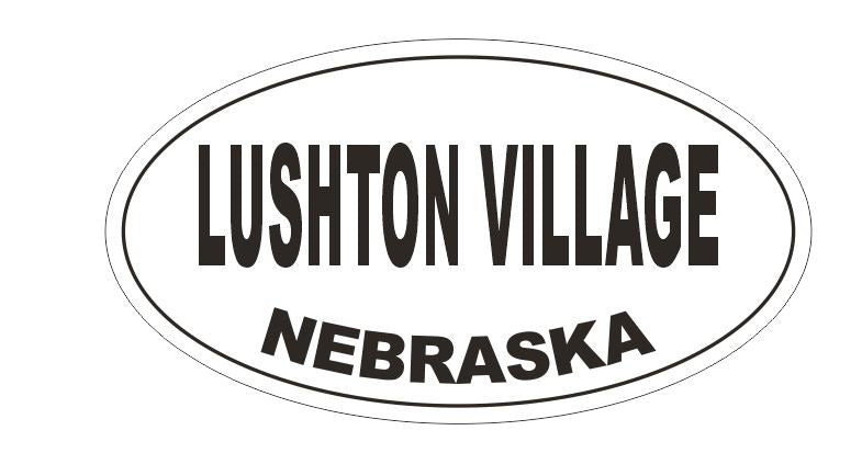 Lushton Village Nebraska Oval Bumper Sticker or Helmet Sticker D5289 Oval