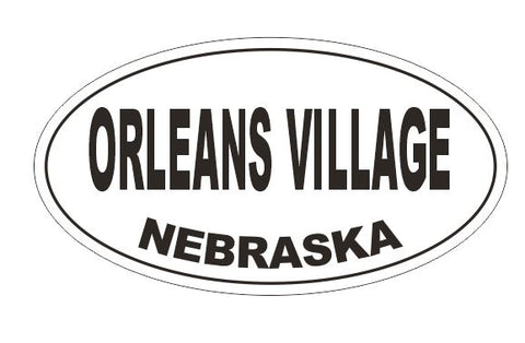 Orleans Village Nebraska Bumper Sticker or Helmet Sticker D5366 Oval