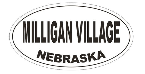 Milligan Village Nebraska Bumper Sticker or Helmet Sticker D5320 Oval