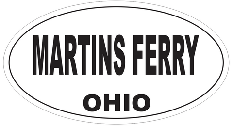 Martins Ferry Ohio Oval Bumper Sticker or Helmet Sticker D6141