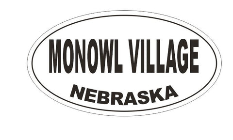 Monowl Village Nebraska Bumper Sticker or Helmet Sticker D5324 Oval