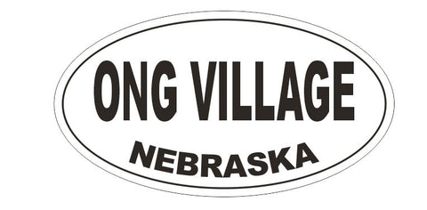 Ong Village Nebraska Bumper Sticker or Helmet Sticker D5363 Oval