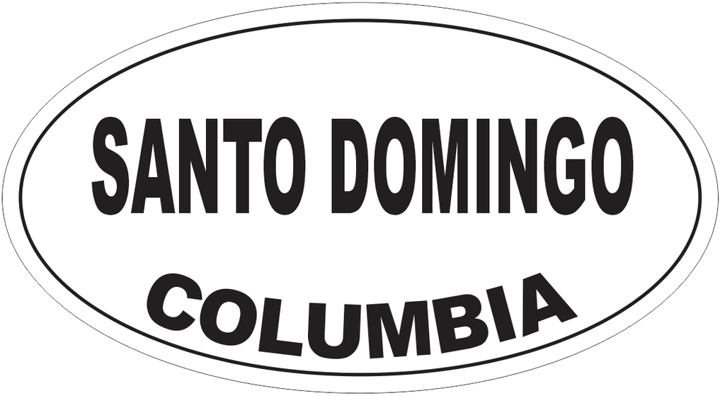 Santo Domingo Columbia Oval Bumper Sticker or Helmet Sticker D4961