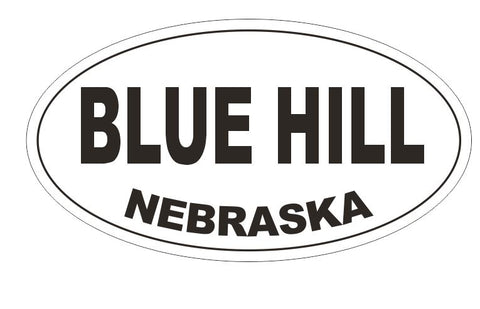 Blue Hill Nebraska Oval Bumper Sticker or Helmet Sticker D5142 Oval