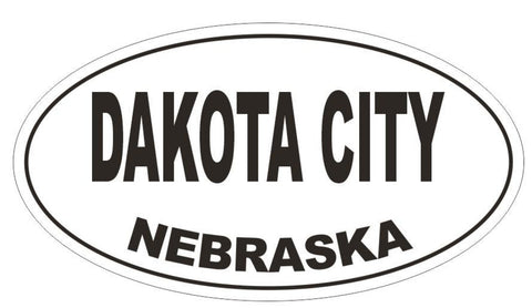 Dakota City Nebraska Oval Bumper Sticker or Helmet Sticker D5021 Oval