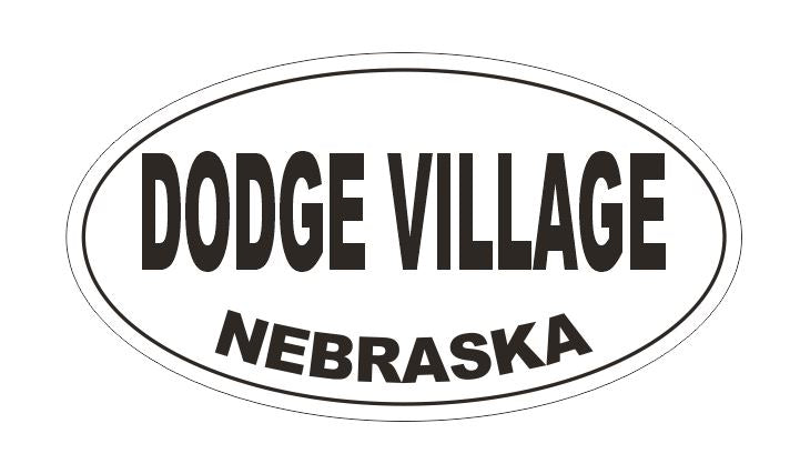 Dodge Village Nebraska Oval Bumper Sticker or Helmet Sticker D5216 Oval