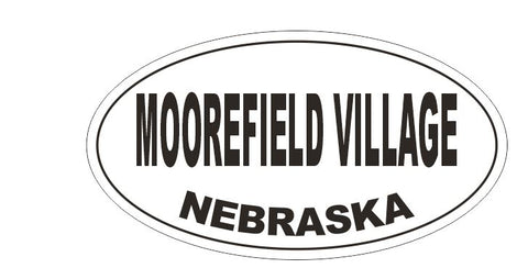 Moorefield Village Nebraska Bumper Sticker or Helmet Sticker D5326 Oval