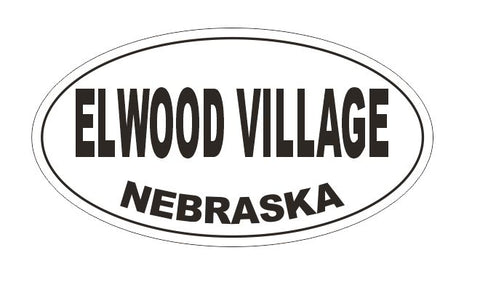 Elwood Village Nebraska Oval Bumper Sticker or Helmet Sticker D5233 Oval