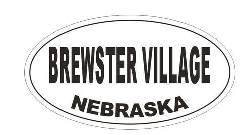 Brewster Village Nebraska Oval Bumper Sticker or Helmet Sticker D5148 Oval