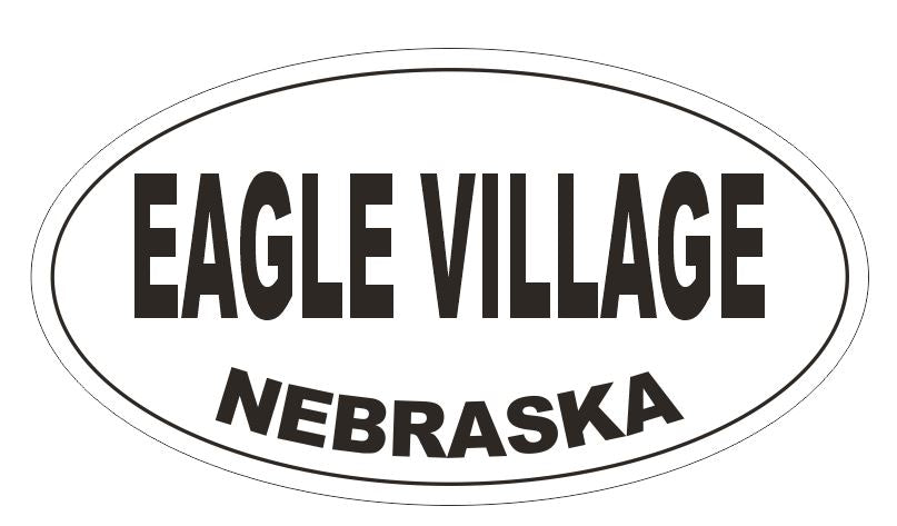 Eagle Village Nebraska Oval Bumper Sticker or Helmet Sticker D5225 Oval