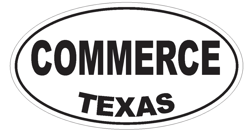 Commerce Texas Oval Bumper Sticker or Helmet Sticker D3286 Euro Oval - Winter Park Products