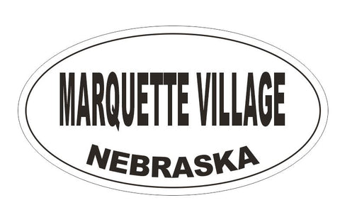 Marquette Village Nebraska Bumper Sticker or Helmet Sticker D5302 Oval