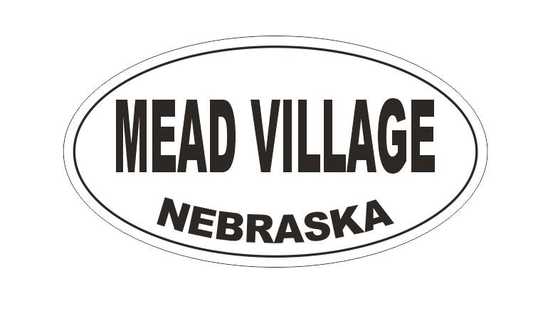 Mead Village Nebraska Bumper Sticker or Helmet Sticker D5308 Oval