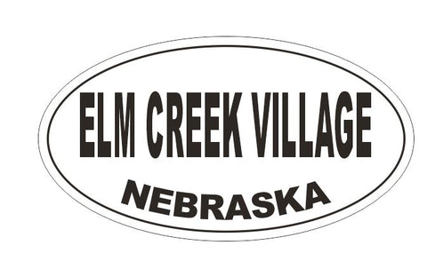 Elm Creek Village Nebraska Oval Bumper Sticker or Helmet Sticker D5230 Oval