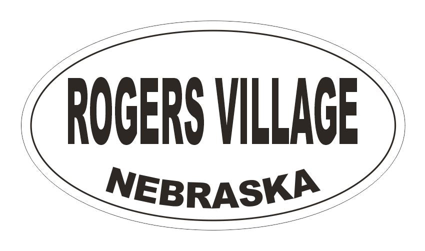 Rogers Village Nebraska Oval Bumper Sticker or Helmet Sticker D7004 Oval