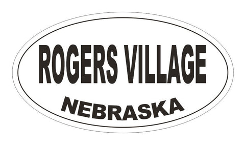 Rogers Village Nebraska Oval Bumper Sticker or Helmet Sticker D7004 Oval