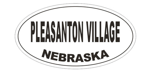 Pleasanton Village Nebraska Bumper Sticker or Helmet Sticker D5393 Oval