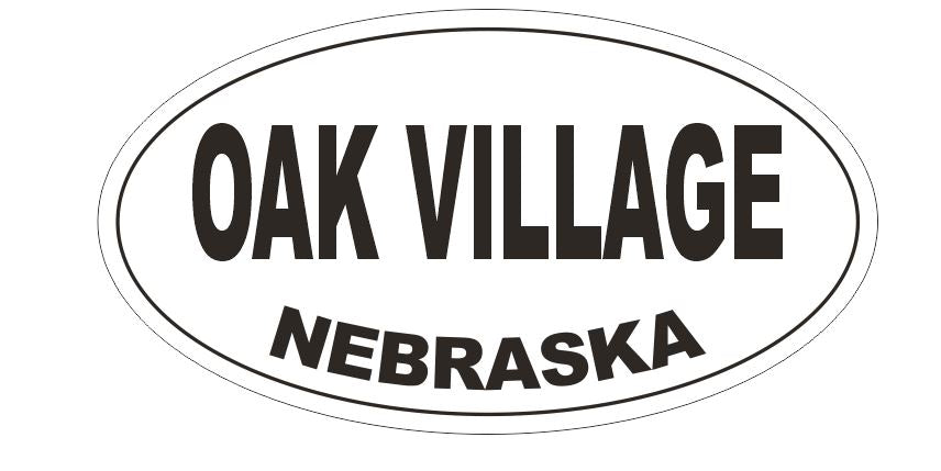 Oak Village Nebraska Bumper Sticker or Helmet Sticker D5351 Oval