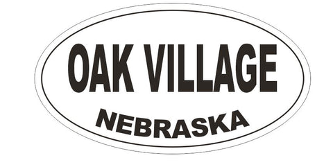 Oak Village Nebraska Bumper Sticker or Helmet Sticker D5351 Oval