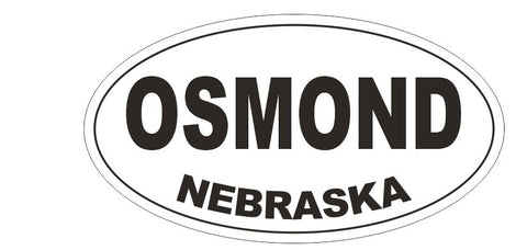 Osmond Nebraska Bumper Sticker or Helmet Sticker D5369 Oval