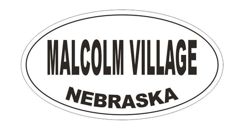 Malcolm Village  Nebraska Bumper Sticker or Helmet Sticker D5299 Oval