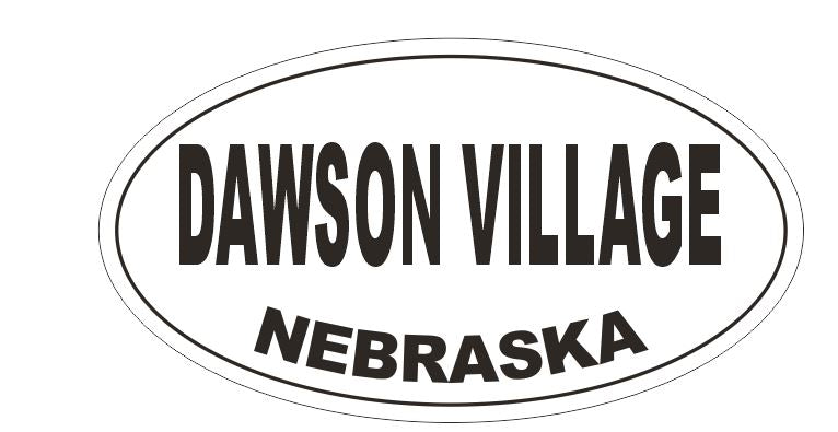 Dawson Village Nebraska Oval Bumper Sticker or Helmet Sticker D5207 Oval