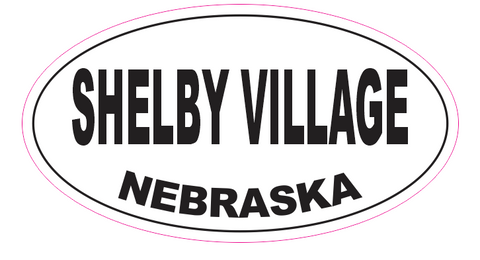 Shelby Village Nebraska Oval Bumper Sticker D7036 Euro Oval