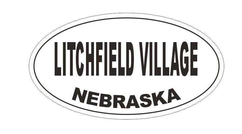 Litchfield Village Nebraska Oval Bumper Sticker or Helmet Sticker D5281 Oval