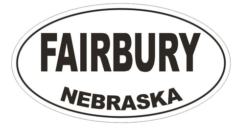 Fairbury Nebraska Oval Bumper Sticker or Helmet Sticker D5028 Oval