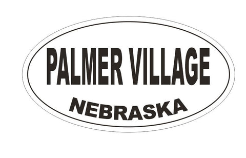 Palmer Village Nebraska Bumper Sticker or Helmet Sticker D5375 Oval