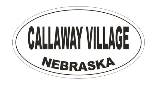 Callaway Village Nebraska Oval Bumper Sticker or Helmet Sticker D5166 Oval