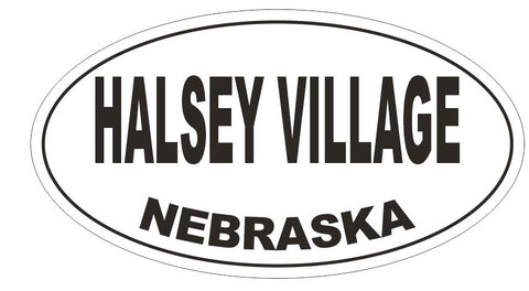 Halsey Village Nebraska Oval Bumper Sticker or Helmet Sticker D5065 Oval