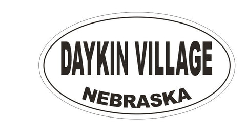 Daykin Village Nebraska Oval Bumper Sticker or Helmet Sticker D5208 Oval